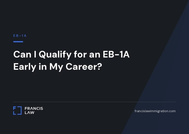 Can I Qualify for an EB-1A Early in My Career? | Francis Law