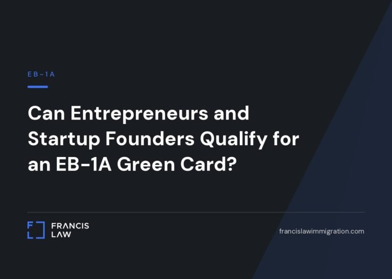 Can Entrepreneurs and Startup Founders Qualify for an EB-1A Green Card? | Francis Law
