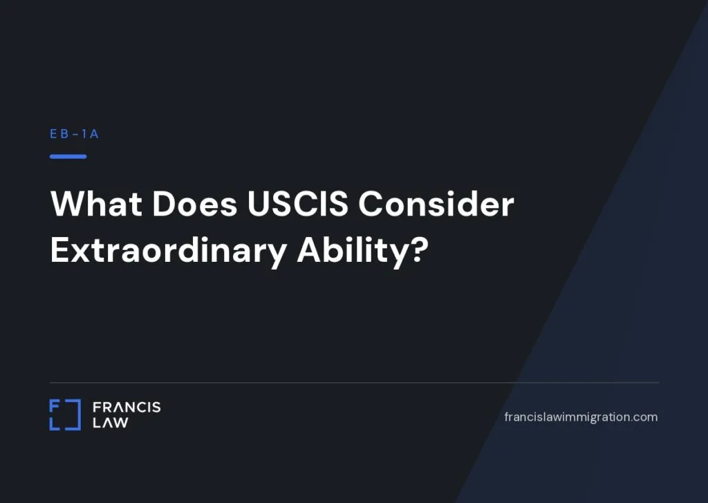 What Does USCIS Consider Extraordinary Ability? | Francis Law