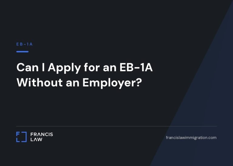 Can I Apply for an EB-1A Without an Employer? | Francis Law
